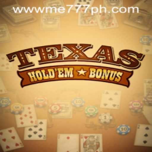 Understanding Texas Hold'em Bonus with ME 777: A Comprehensive Guide